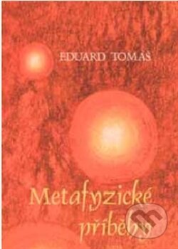 Kniha: Metafyzické příběhy (Eduard Tomáš). Avatar, 2014 Kniha: Metafyzické příběhy (Eduard Tomáš). Avatar, 2014