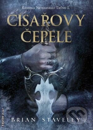 Kniha: Císařovy čepele (Brian Staveley). FANTOM Print, 2016 Kniha: Císařovy čepele (Brian Staveley). FANTOM Print, 2016
