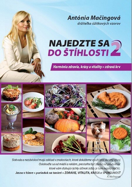 Kniha: Najedzte sa do štíhlosti 2 (Antónia Mačingová). Antonialifestyle28, 2015 Kniha: Najedzte sa do štíhlosti 2 (Antónia Mačingová). Antonialifestyle28, 2015