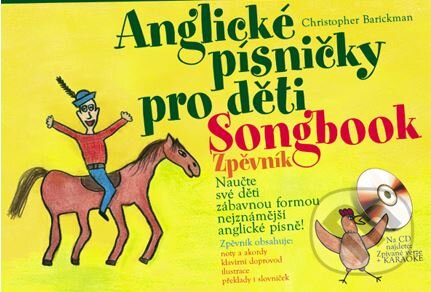 Kniha: Anglické písničky pro děti + CD (Christopher Barickma). Edika, 2007 Kniha: Anglické písničky pro děti + CD (Christopher Barickma). Edika, 2007