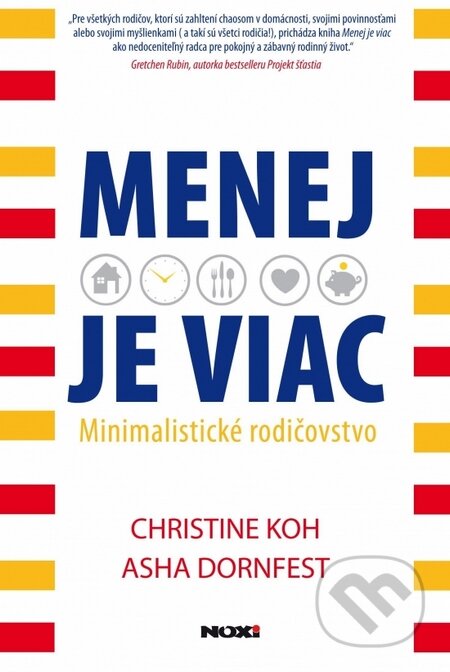 Kniha: Menej je Viac (Asha Dornfest a Christine Koh). NOXI, 2015 Kniha: Menej je Viac (Asha Dornfest a Christine Koh). NOXI, 2015