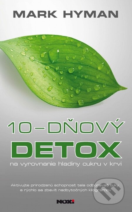 Kniha: 10-dňový detox na vyrovanie hladiny cukru v krvi (Mark Hyman). NOXI, 2015 Kniha: 10-dňový detox na vyrovanie hladiny cukru v krvi (Mark Hyman). NOXI, 2015