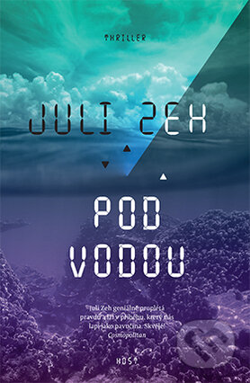 Kniha: Pod vodou (Juli Zeh). Host, 2015 Kniha: Pod vodou (Juli Zeh). Host, 2015