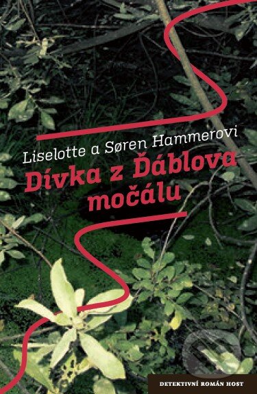 Kniha: Dívka z ďáblova močálu (Liselotte Hammer a Soren Hammer). Host, 2015 Kniha: Dívka z ďáblova močálu (Liselotte Hammer a Soren Hammer). Host, 2015