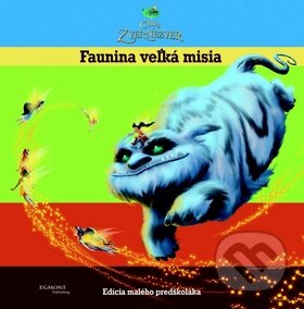 Kniha: Cililing a Zver Nezver - Faunina veľká misia (Egmont SK). Egmont SK, 2015 Kniha: Cililing a Zver Nezver - Faunina veľká misia (Egmont SK). Egmont SK, 2015