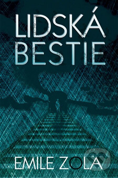 Kniha: Lidská bestie (Émile Zola). Edice knihy Omega, 2015 Kniha: Lidská bestie (Émile Zola). Edice knihy Omega, 2015