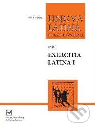 Kniha: Lingua Latina: Exercitia Latina I (Hans H. Orberg). Focus, 2005 Kniha: Lingua Latina: Exercitia Latina I (Hans H. Orberg). Focus, 2005