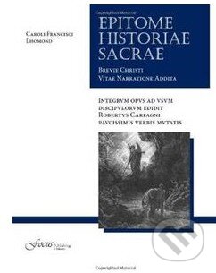 Kniha: Epitome Historiae Sacrae (Charles-François Lhomond). Focus, 2011 Kniha: Epitome Historiae Sacrae (Charles-François Lhomond). Focus, 2011