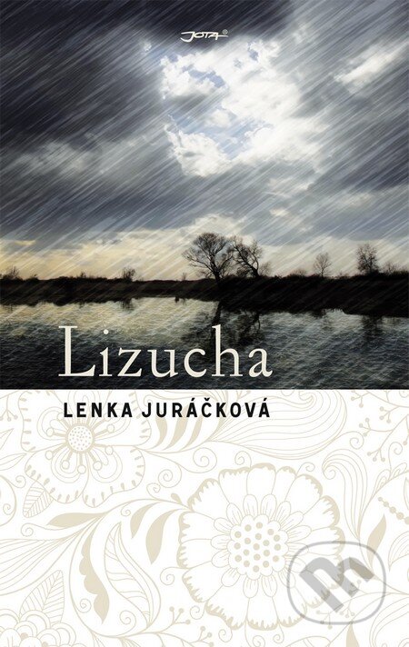Kniha: Lizucha (Lenka Juráčková). Jota, 2015 Kniha: Lizucha (Lenka Juráčková). Jota, 2015