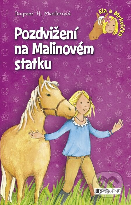 E-kniha: Ela a Mrkvička – Pozdvižení na Malinovém statku (Dagmar H. Muellerová). Nakladatelství Fragment, 2014 E-kniha: Ela a Mrkvička – Pozdvižení na Malinovém statku (Dagmar H. Muellerová). Nakladatelství Fragment, 2014