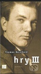 Kniha: Hry III. (Thomas Bernhard). Divadelní ústav, 2010 Kniha: Hry III. (Thomas Bernhard). Divadelní ústav, 2010