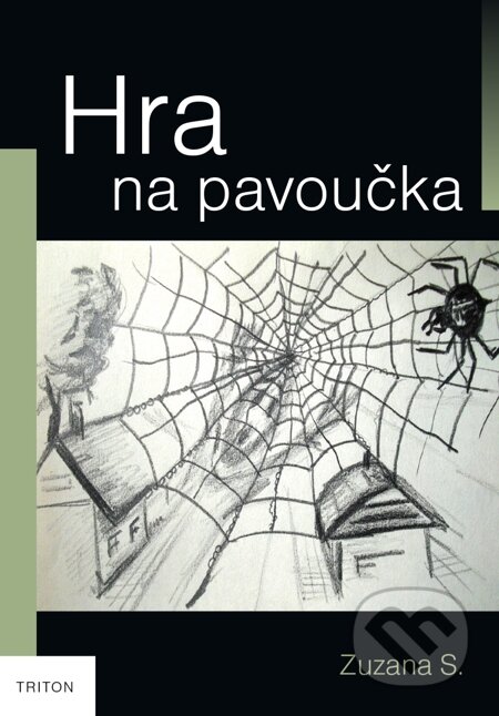 E-kniha: Hra na pavoučka (Zuzana S.). Triton E-kniha: Hra na pavoučka (Zuzana S.). Triton