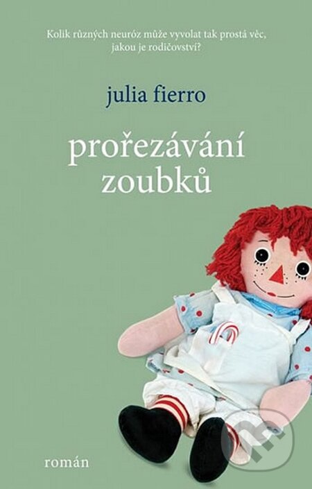 Kniha: Prořezávání zoubků (Julia Fierro). Domino, 2015 Kniha: Prořezávání zoubků (Julia Fierro). Domino, 2015