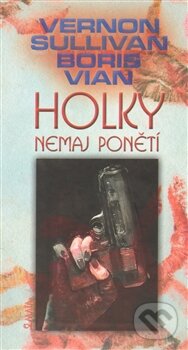 Kniha: Holky nemaj ponětí (Boris Vian). Maťa, 2012 Kniha: Holky nemaj ponětí (Boris Vian). Maťa, 2012