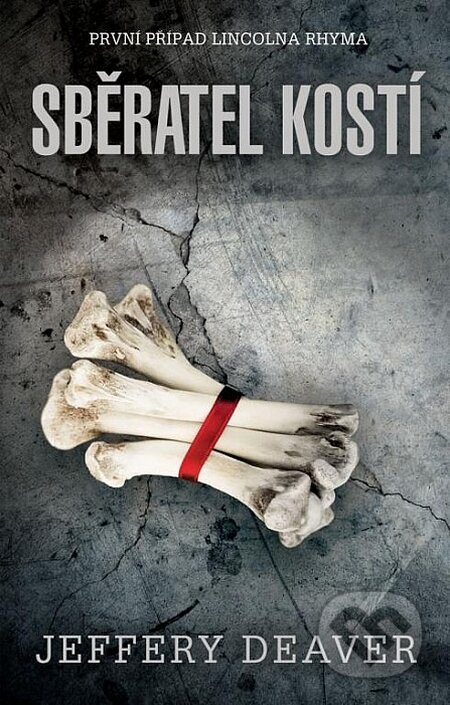 Kniha: Sběratel kostí (Jeffery Deaver). Domino, 2015 Kniha: Sběratel kostí (Jeffery Deaver). Domino, 2015