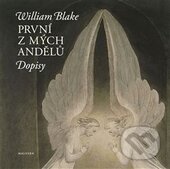 Kniha: První z mých andělů (William Blake). Malvern, 2015 Kniha: První z mých andělů (William Blake). Malvern, 2015