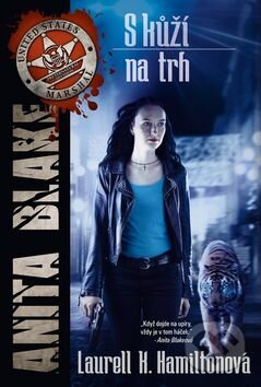 Kniha: S kůží na trh (Laurell K. Hamilton). Epocha, 2015 Kniha: S kůží na trh (Laurell K. Hamilton). Epocha, 2015