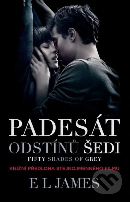 Kniha: Fifty Shades of Grey: Padesát odstínů šedi (E L James). XYZ, 2015 Kniha: Fifty Shades of Grey: Padesát odstínů šedi (E L James). XYZ, 2015