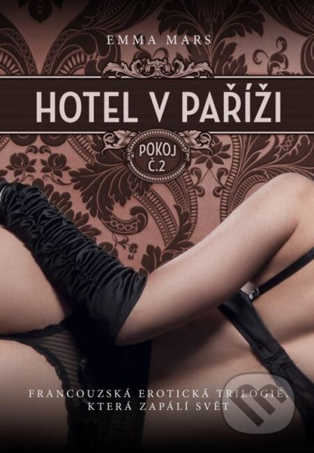 Kniha: Hotel v Paříži: pokoj č. 2 (Emma Mars). XYZ, 2015 Kniha: Hotel v Paříži: pokoj č. 2 (Emma Mars). XYZ, 2015