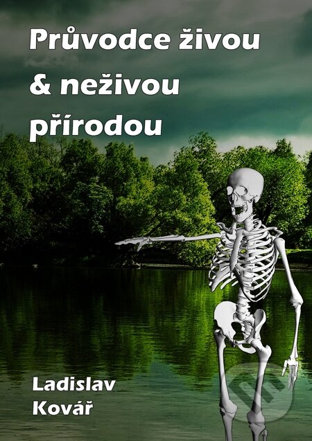 E-kniha: Průvodce živou & neživou přírodou (Ladislav Kovář). E-knihy jedou E-kniha: Průvodce živou & neživou přírodou (Ladislav Kovář). E-knihy jedou