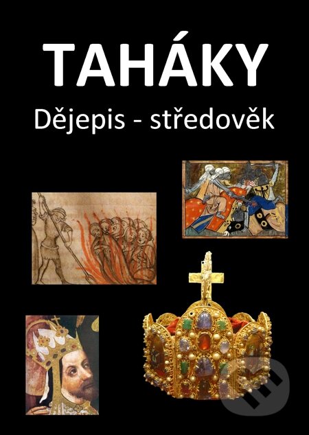 E-kniha: Taháky: Dějepis - středověk (Fejk Fejkal). E-knihy jedou E-kniha: Taháky: Dějepis - středověk (Fejk Fejkal). E-knihy jedou