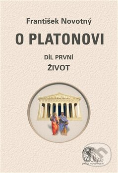 Kniha: O Platonovi (František Novotný). Nová Akropolis, 2013 Kniha: O Platonovi (František Novotný). Nová Akropolis, 2013
