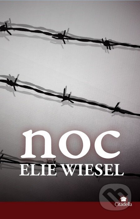 Kniha: Noc (Elie Wiesel). Citadella, 2015 Kniha: Noc (Elie Wiesel). Citadella, 2015