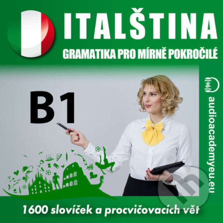 Audiokniha: Italština - gramatika pro mírně pokročilé B1 (Tomáš Dvořáček). Audioacademyeu, 2023 Audiokniha: Italština - gramatika pro mírně pokročilé B1 (Tomáš Dvořáček). Audioacademyeu, 2023