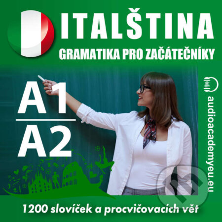 Audiokniha: Italština - gramatika pro začátečníky A1 - A2 (Tomáš Dvořáček). Audioacademyeu, 2023 Audiokniha: Italština - gramatika pro začátečníky A1 - A2 (Tomáš Dvořáček). Audioacademyeu, 2023