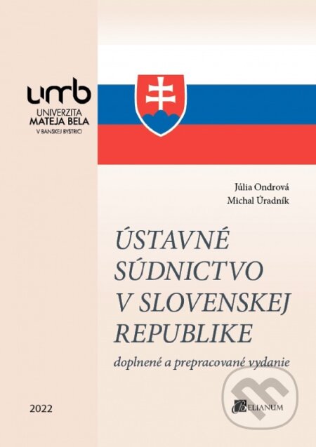 Kniha: Ústavné súdnictvo v Slovenskej republike (Júlia Ondrová). Belianum, 2022 Kniha: Ústavné súdnictvo v Slovenskej republike (Júlia Ondrová). Belianum, 2022
