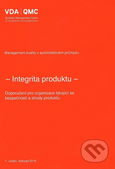 Kniha: Integrita produktu (Česká společnost pro jakost). Česká společnost pro jakost, 2019 Kniha: Integrita produktu (Česká společnost pro jakost). Česká společnost pro jakost, 2019