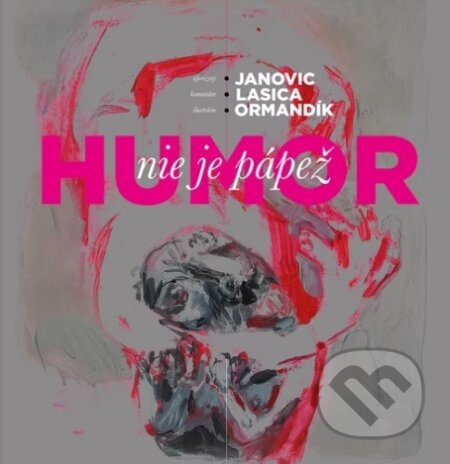 Kniha: Humor nie je pápež (Milan Lasica a Tomáš Janovic). Spoločnosť Povaľač, 2023 Kniha: Humor nie je pápež (Milan Lasica a Tomáš Janovic). Spoločnosť Povaľač, 2023