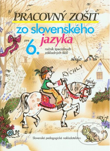 Kniha: Pracovný zošit zo slovenského jazyka pre 6. ročník ŠZŠ (Jozef Belanský a M. Belanská). Slovenské pedagogické nakladateľstvo - Mladé letá Kniha: Pracovný zošit zo slovenského jazyka pre 6. ročník ŠZŠ (Jozef Belanský a M. Belanská). Slovenské pedagogické nakladateľstvo - Mladé letá