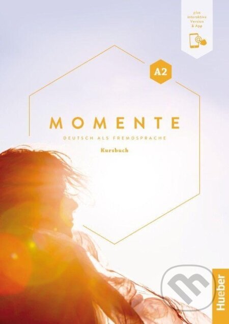 Kniha: Momente A2.: Kursbuch plus interaktive Version (Julia Braun-Podeschwa). Max Hueber Verlag, 2022 Kniha: Momente A2.: Kursbuch plus interaktive Version (Julia Braun-Podeschwa). Max Hueber Verlag, 2022