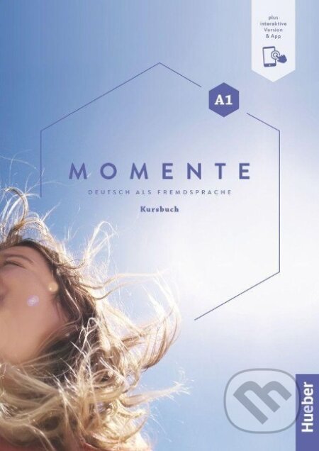 Kniha: Momente A1.: Kursbuch plus interaktive Version (Franz Specht). Max Hueber Verlag, 2023 Kniha: Momente A1.: Kursbuch plus interaktive Version (Franz Specht). Max Hueber Verlag, 2023
