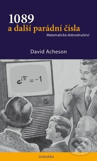 Kniha: 1089 a další parádní čísla (David Acheson). Dokořán, 2023 Kniha: 1089 a další parádní čísla (David Acheson). Dokořán, 2023