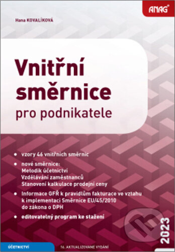 Kniha: Vnitřní směrnice pro podnikatele 2023 (Hana Kovalíková). ANAG, 2023 Kniha: Vnitřní směrnice pro podnikatele 2023 (Hana Kovalíková). ANAG, 2023