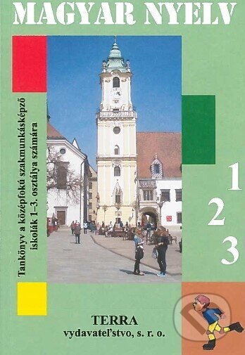 Kniha: Magyar nyelv 1-3 - Tankönyv (Terra). Terra, 2013 Kniha: Magyar nyelv 1-3 - Tankönyv (Terra). Terra, 2013