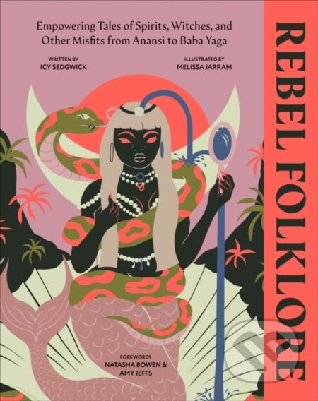 Kniha: Rebel Folklore (Icy Sedgwick). Dorling Kindersley, 2023 Kniha: Rebel Folklore (Icy Sedgwick). Dorling Kindersley, 2023