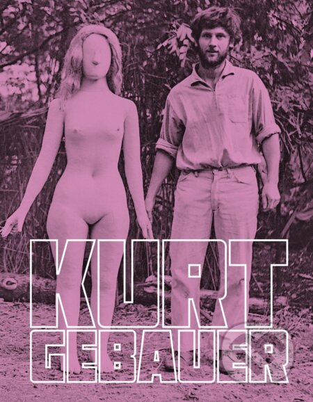 Kniha: Kurt Gebauer (Michal Novotný). Národní galerie v Praze, 2020 Kniha: Kurt Gebauer (Michal Novotný). Národní galerie v Praze, 2020