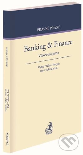 Kniha: Banking & Finance (Martin Vojtko a Miloš Felgr). C. H. Beck, 2023 Kniha: Banking & Finance (Martin Vojtko a Miloš Felgr). C. H. Beck, 2023