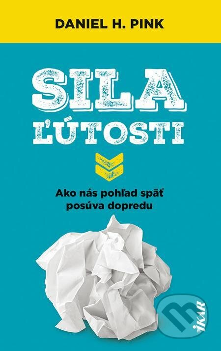 E-kniha: Sila ľútosti (Daniel H. Pink). Ikar, 2023 E-kniha: Sila ľútosti (Daniel H. Pink). Ikar, 2023