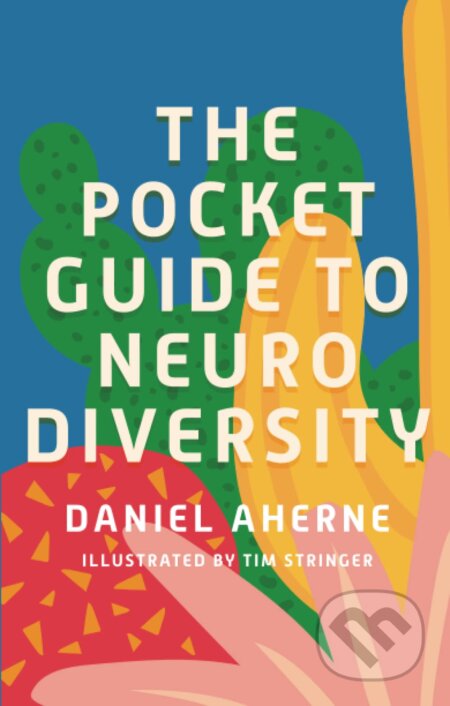 Kniha: The Pocket Guide to Neurodiversity (Daniel Aherne). Jessica Kingsley, 2023 Kniha: The Pocket Guide to Neurodiversity (Daniel Aherne). Jessica Kingsley, 2023