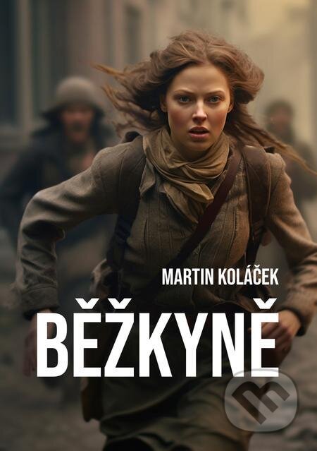 E-kniha: Běžkyně (Martin Koláček). E-knihy jedou E-kniha: Běžkyně (Martin Koláček). E-knihy jedou