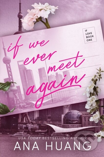 Kniha: If We Ever Meet Again (Ana Huang). Piatkus, 2023 Kniha: If We Ever Meet Again (Ana Huang). Piatkus, 2023