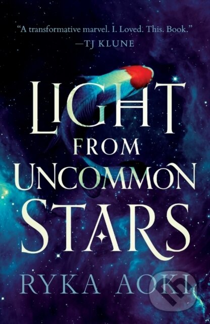 Kniha: Light From Uncommon Stars (Ryka Aoki). Tor, 2022 Kniha: Light From Uncommon Stars (Ryka Aoki). Tor, 2022