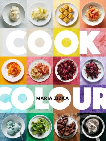Kniha: Cook Colour (Maria Zizka). Artisan Division of Workman, 2023 Kniha: Cook Colour (Maria Zizka). Artisan Division of Workman, 2023