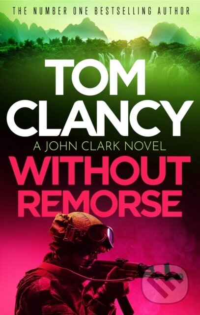 Kniha: Without Remorse (Tom Clancy). Sphere, 2023 Kniha: Without Remorse (Tom Clancy). Sphere, 2023