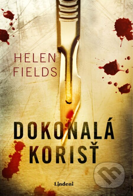 Kniha: Dokonalá korisť (Helen Fields). Lindeni, 2023 Kniha: Dokonalá korisť (Helen Fields). Lindeni, 2023
