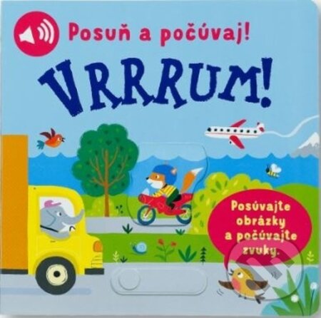 Kniha: Posuň a počúvaj! - Vrrrum! (Svojtka&Co.). Svojtka&Co., 2023 Kniha: Posuň a počúvaj! - Vrrrum! (Svojtka&Co.). Svojtka&Co., 2023